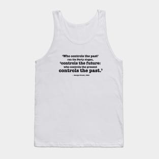 Who controls the past - Orwell quote Tank Top
